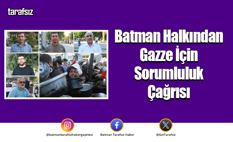 Batman Halkından Gazze İçin Sorumluluk Çağrısı