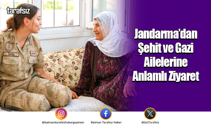 Jandarma’dan Şehit ve Gazi Ailelerine Anlamlı Ziyaret