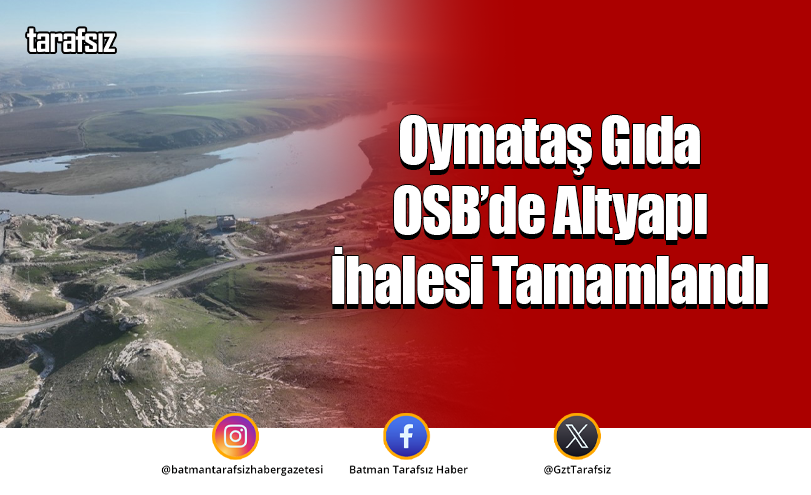 Oymataş Gıda OSB’de Altyapı İhalesi Tamamlandı
