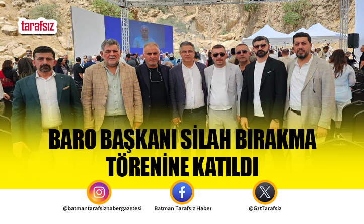 Baro Başkanı Silah Bırakma Törenine Katıldı