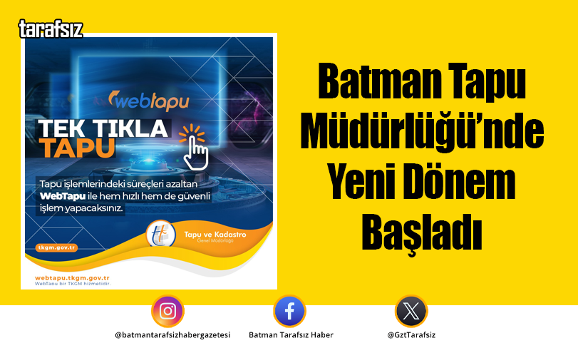 Batman Tapu Müdürlüğü’nde Yeni Dönem Başladı