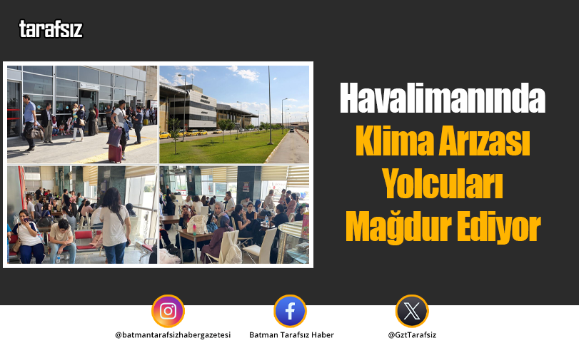 Havalimanında klima arızası yolcuları mağdur ediyor