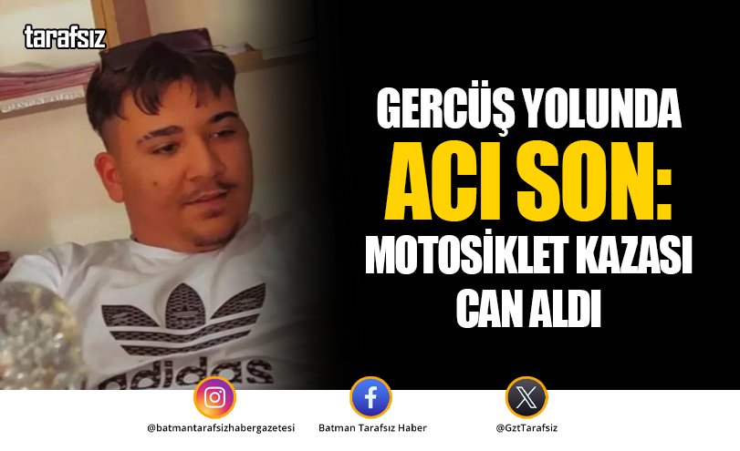 Gercüş Yolunda Acı Son: Motosiklet Kazası Can Aldı