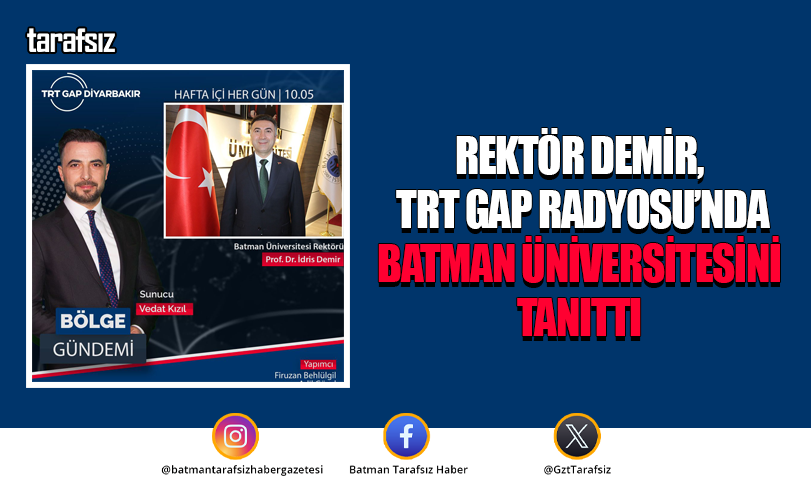 Rektör Demir, TRT GAP Radyosu’nda Batman Üniversitesini Tanıttı