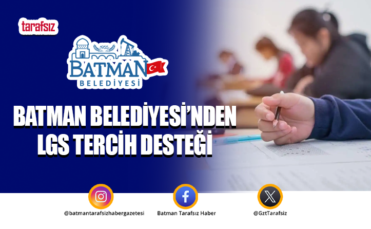 Batman Belediyesi’nden LGS Tercih Desteği