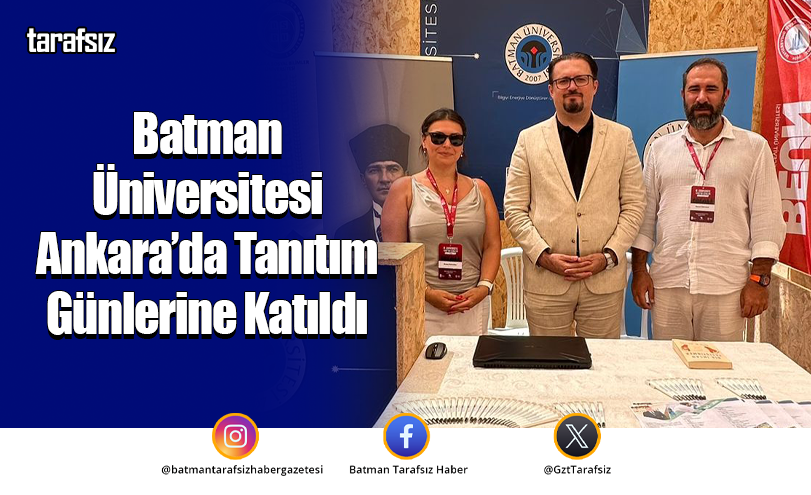 Batman Üniversitesi Ankara’da Tanıtım Günlerine Katıldı