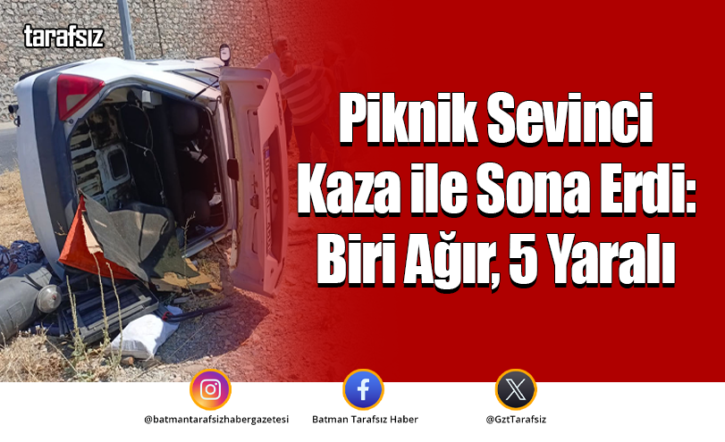 Piknik Sevinci Kaza ile Sona Erdi: Biri Ağır, 5 Yaralı