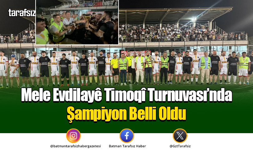 Mele Evdilayê Timoqî Turnuvası’nda Şampiyon Belli Oldu