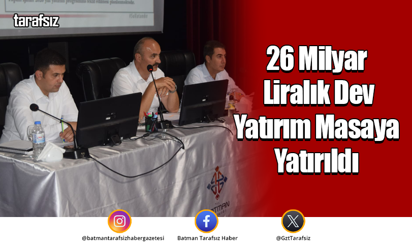 26 Milyar Liralık Dev Yatırım Masaya Yatırıldı