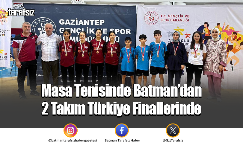Masa Tenisinde Batman’dan 2 Takım Türkiye Finallerinde