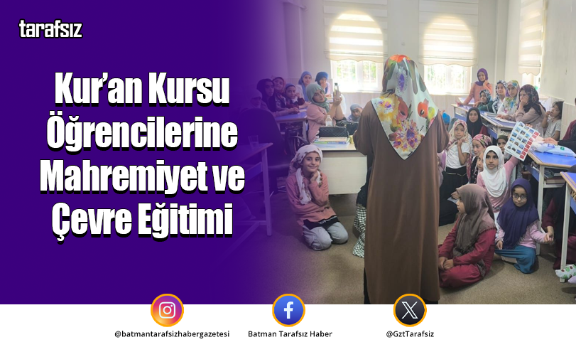 Kur’an Kursu Öğrencilerine Mahremiyet ve Çevre Eğitimi