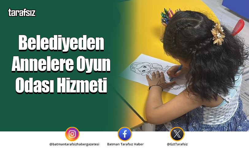 Belediyeden Annelere Oyun Odası Hizmeti