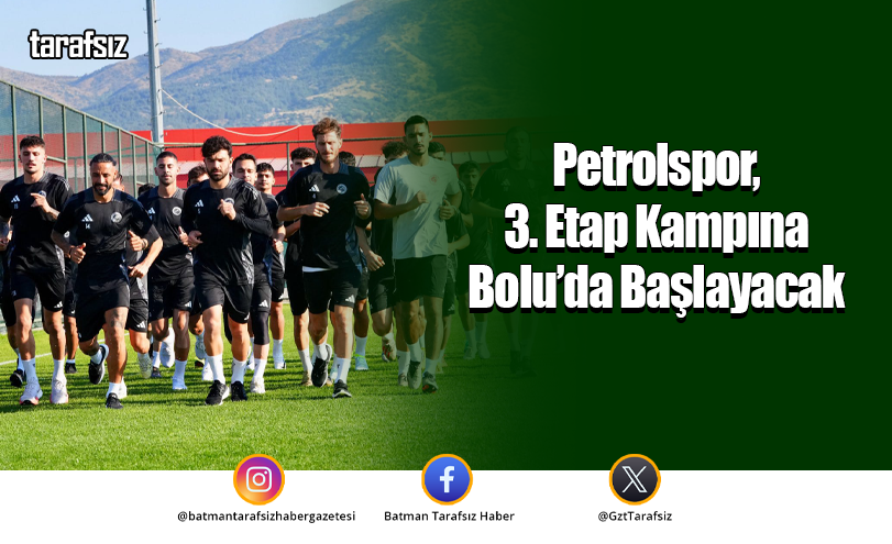 Petrolspor, 3. Etap Kampına Bolu’da Başlayacak