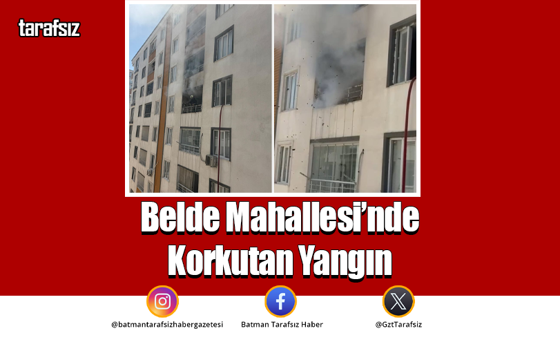 Belde Mahallesi’nde Korkutan Yangın
