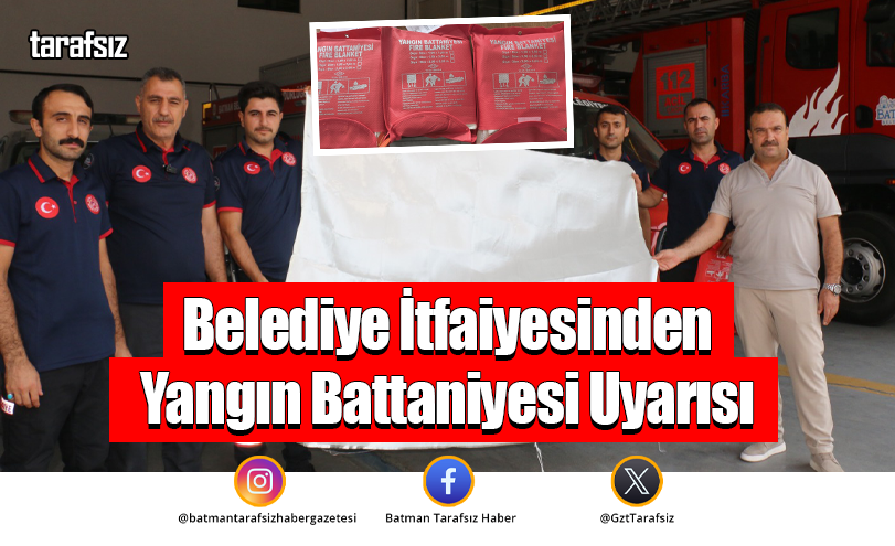 Belediye İtfaiyesinden Yangın Battaniyesi Uyarısı