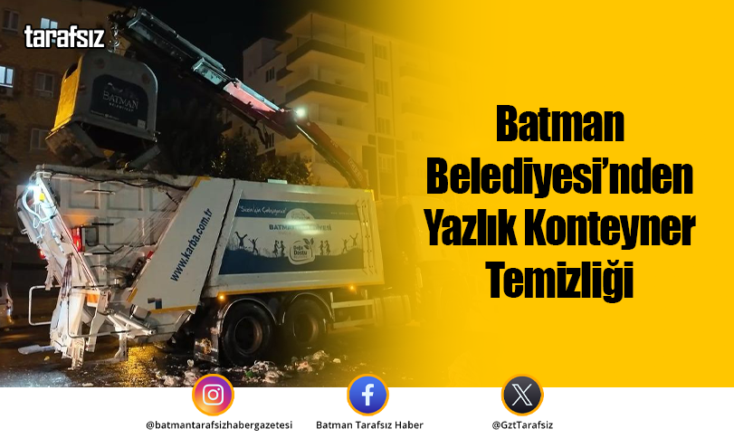 Batman Belediyesi’nden Yazlık Konteyner Temizliği