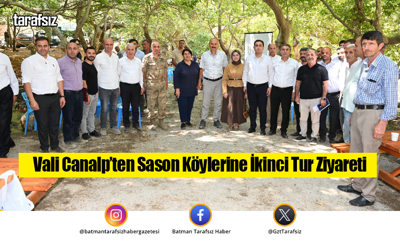 Vali Canalp’ten Sason Köylerine İkinci Tur Ziyareti