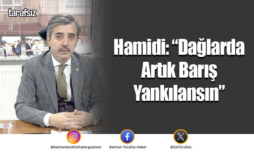 Hamidi: “Dağlarda Artık Barış Yankılansın”