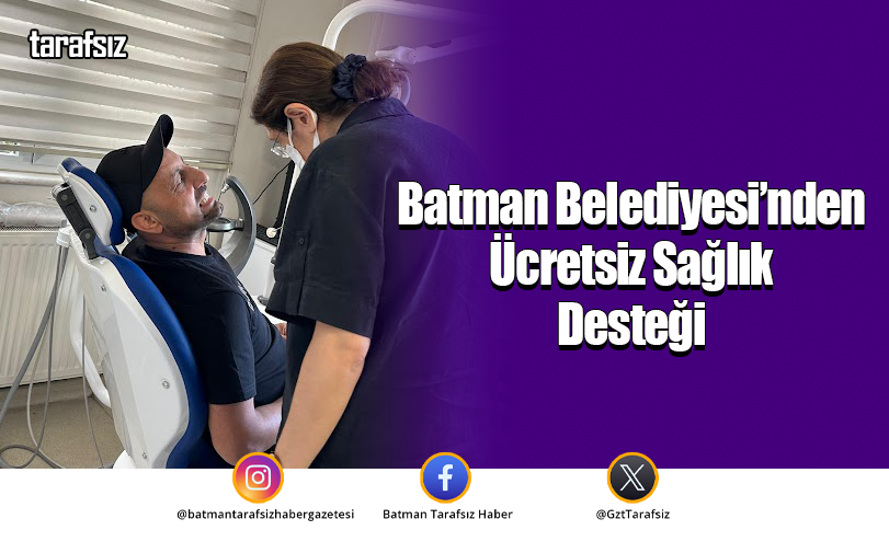 Batman Belediyesi’nden Ücretsiz Sağlık Desteği
