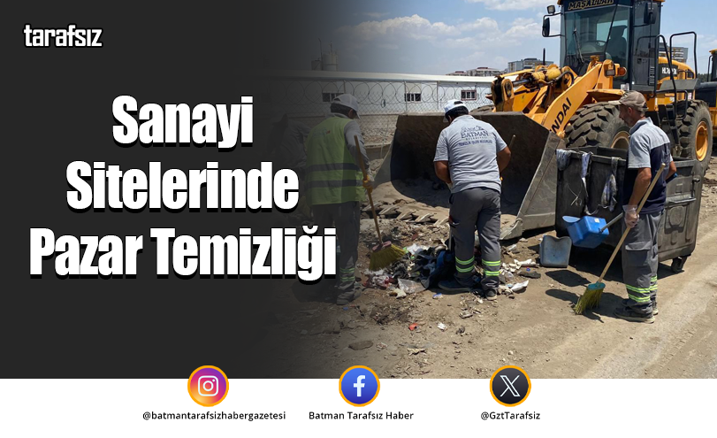 Sanayi Sitelerinde Pazar Temizliği
