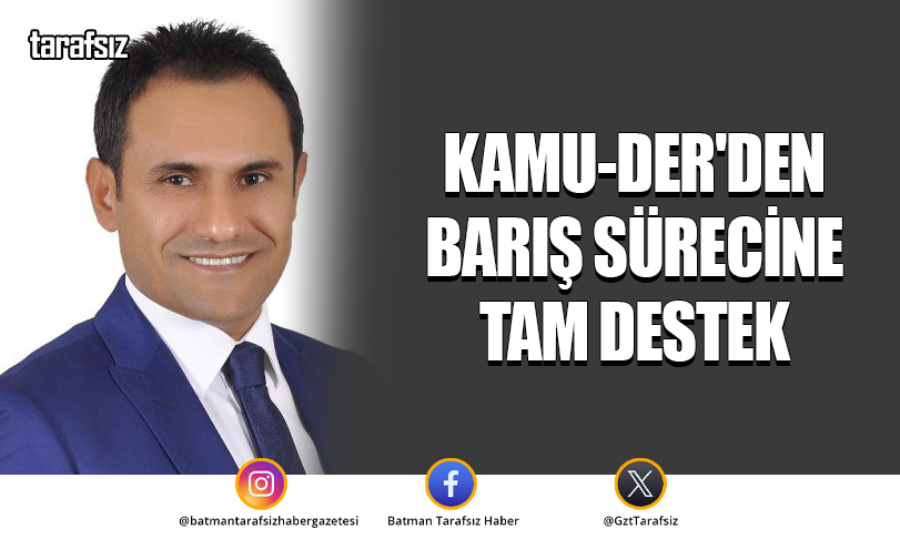 KAMU-DER’DEN BARIŞ SÜRECİNE TAM DESTEK