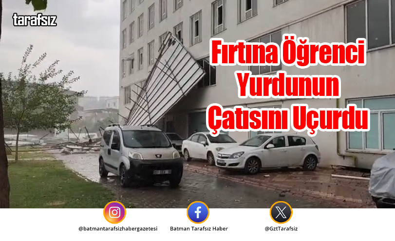 Fırtına Öğrenci Yurdunun Çatısını Uçurdu