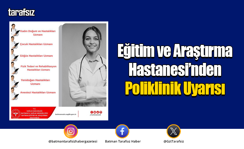 Eğitim ve Araştırma Hastanesi’nden Poliklinik Uyarısı