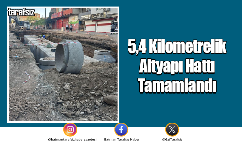 5,4 Kilometrelik Altyapı Hattı Tamamlandı