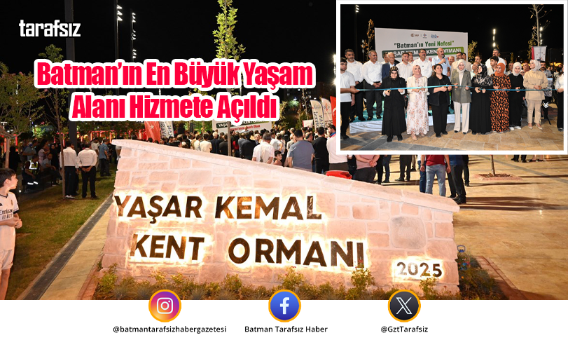 Batman’ın En Büyük Yaşam Alanı Hizmete Açıldı