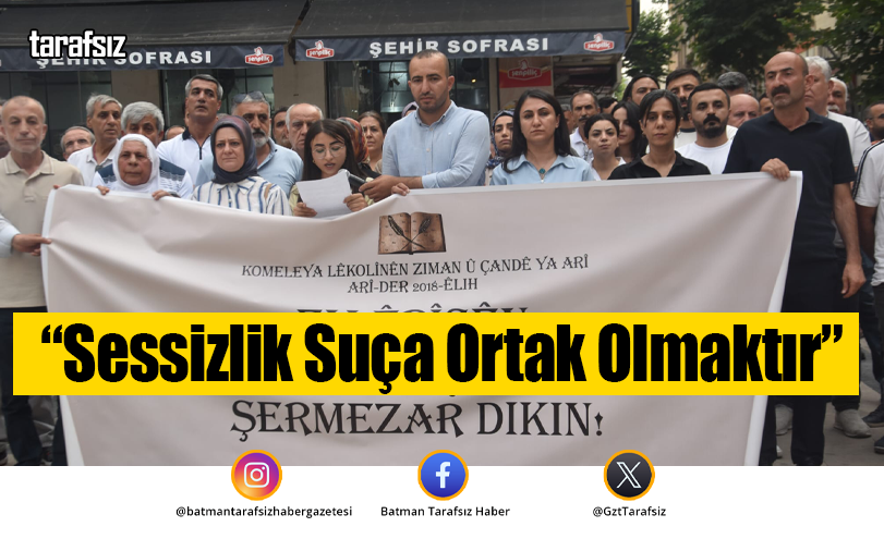 “Sessizlik Suça Ortak Olmaktır”