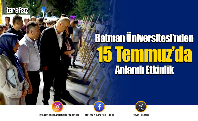 Batman Üniversitesi’nden 15 Temmuz’da Anlamlı Etkinlik