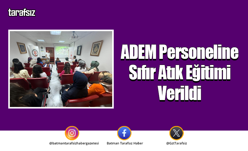 ADEM Personeline Sıfır Atık Eğitimi Verildi