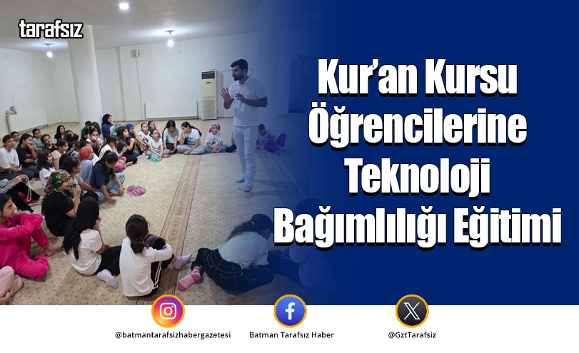 Kur’an Kursu Öğrencilerine Teknoloji Bağımlılığı Eğitimi