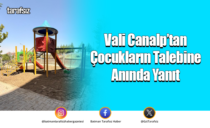 Vali Canalp’tan Çocukların Talebine Anında Yanıt