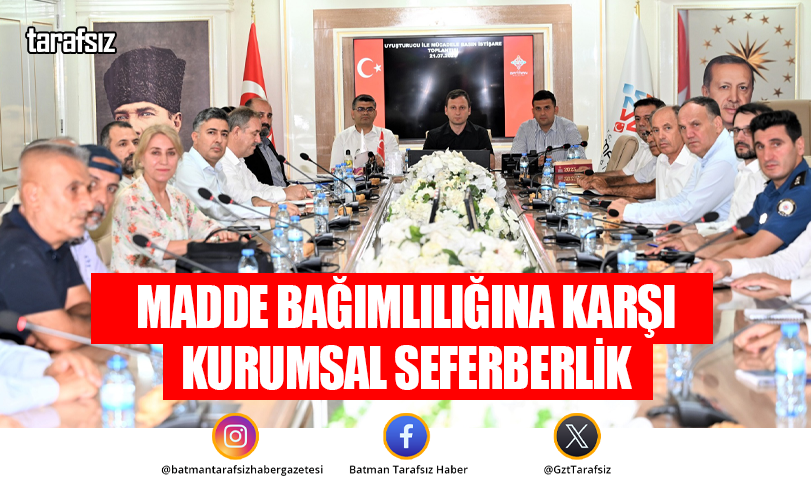 MADDE BAĞIMLILIĞINA KARŞI KURUMSAL SEFERBERLİK