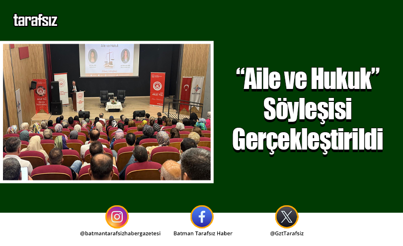 “Aile ve Hukuk” Söyleşisi Gerçekleştirildi