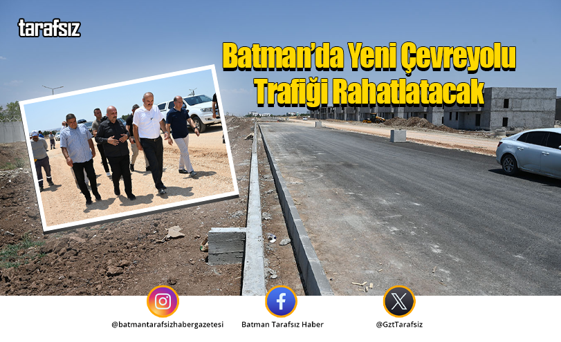 Batman’da Yeni Çevreyolu Trafiği Rahatlatacak