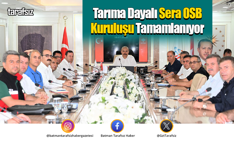 Tarıma Dayalı Sera OSB Kuruluşu Tamamlanıyor