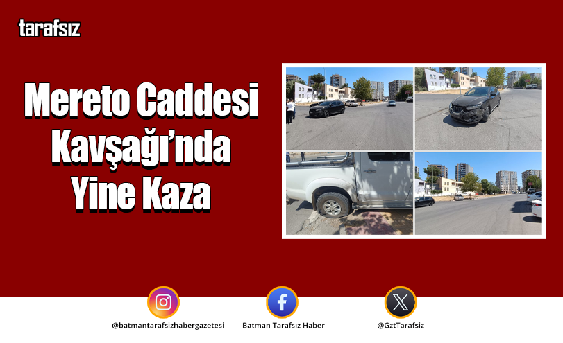 Mereto Caddesi Kavşağı’nda Yine Kaza