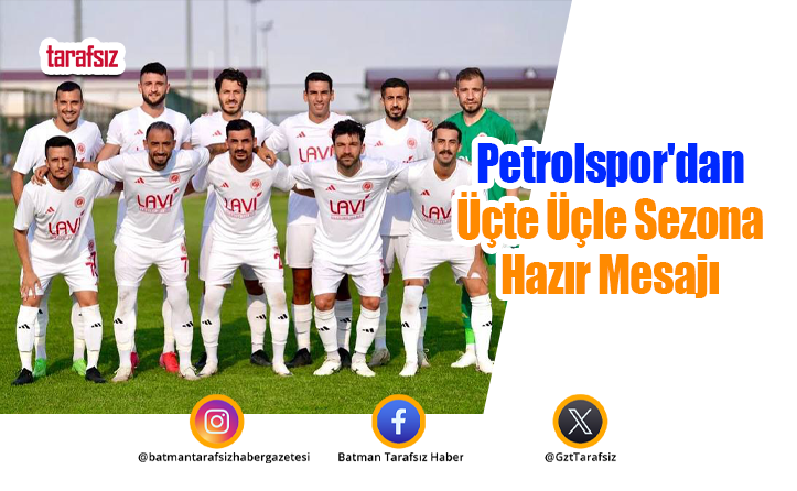 Petrolspor’dan Üçte Üçle Sezona Hazır Mesajı
