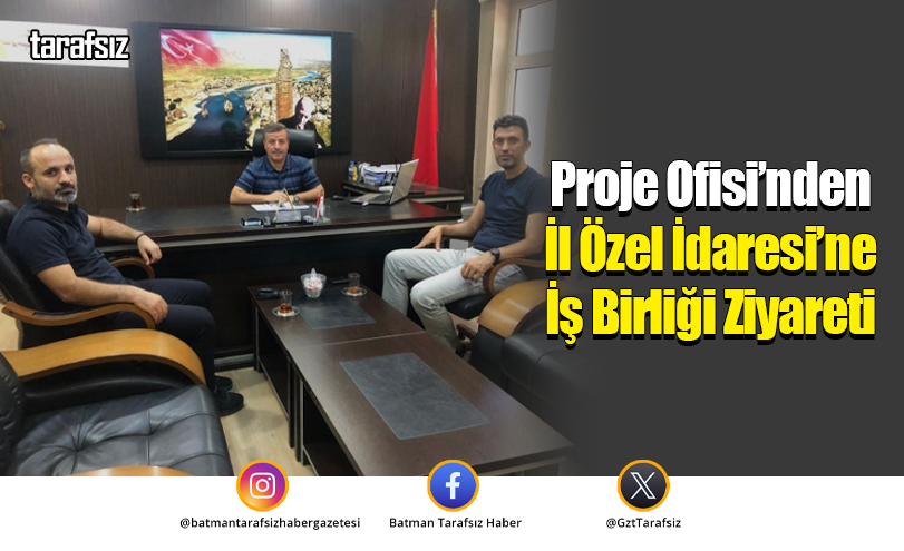 Proje Ofisi’nden İl Özel İdaresi’ne İş Birliği Ziyareti