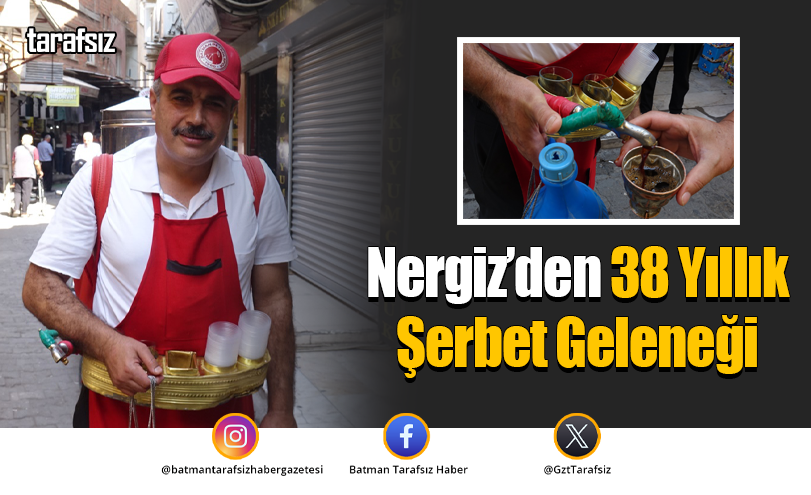 Nergiz’den 38 Yıllık Şerbet Geleneği