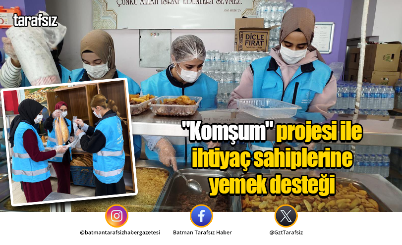 “Komşum” projesi ile ihtiyaç sahiplerine yemek desteği