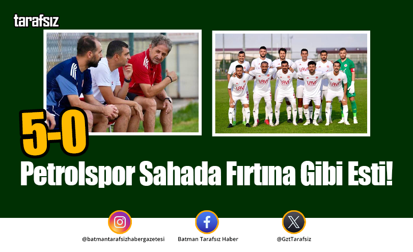 Petrolspor Sahada Fırtına Gibi Esti: 5-0!
