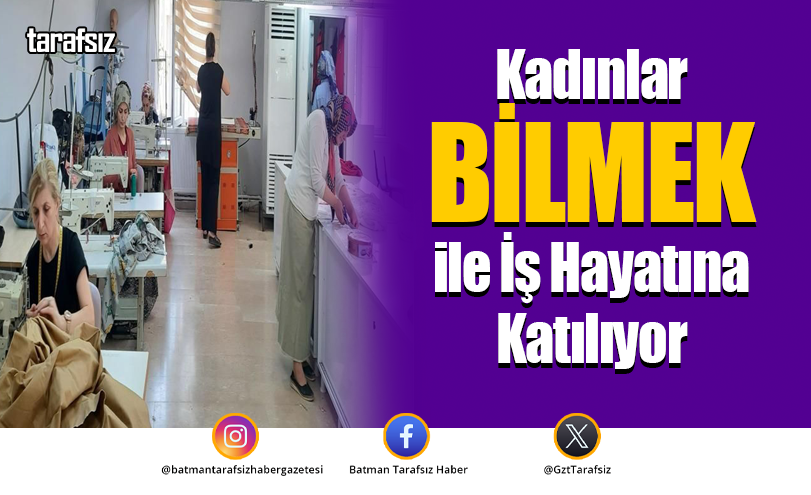 Kadınlar BİLMEK ile İş Hayatına Katılıyor