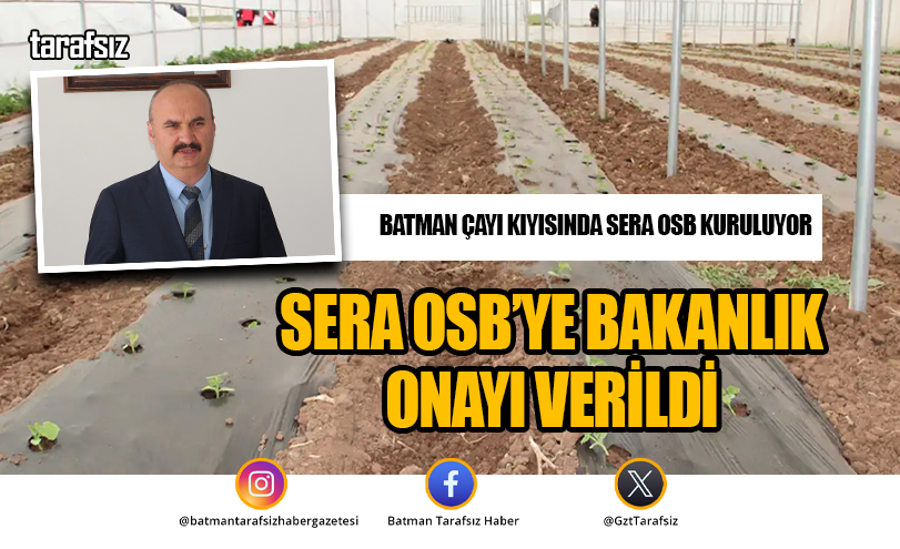 Sera OSB’ye Bakanlık Onayı Verildi