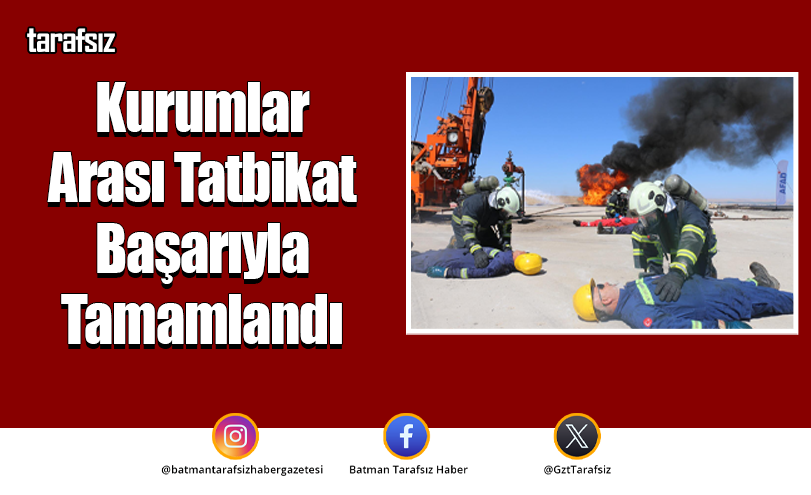 Kurumlar Arası Tatbikat Başarıyla Tamamlandı