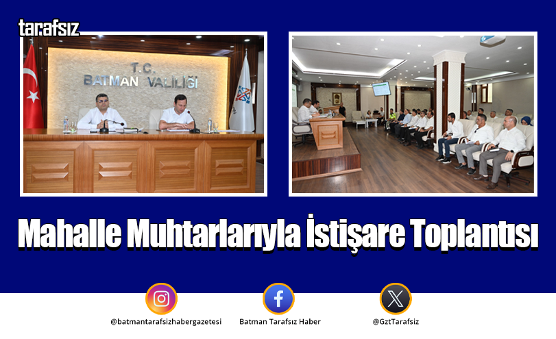 Mahalle Muhtarlarıyla İstişare Toplantısı