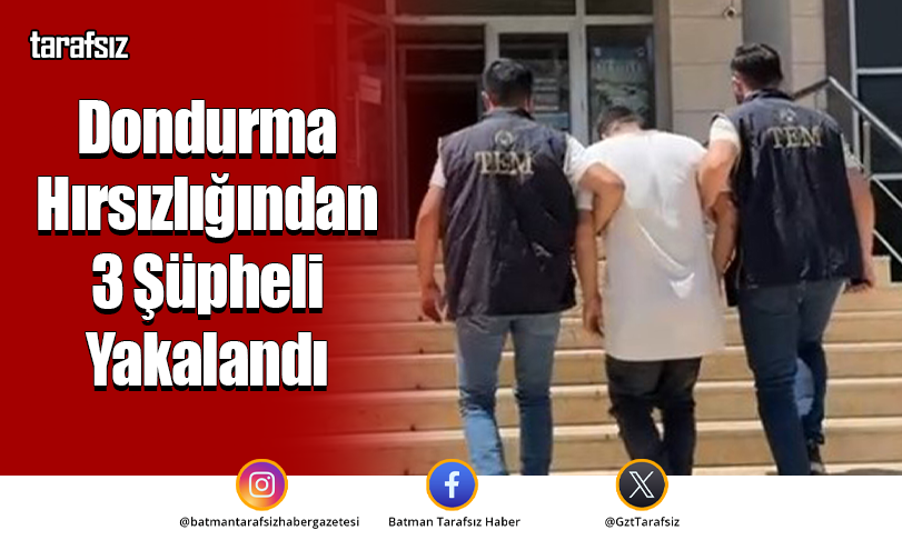Dondurma Hırsızlığından 3 Şüpheli Yakalandı