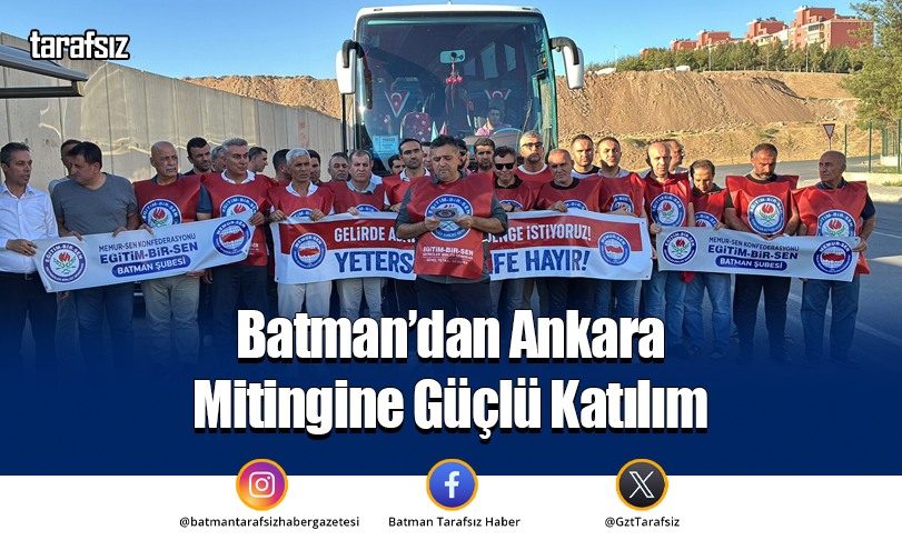 Batman’dan Ankara Mitingine Güçlü Katılım